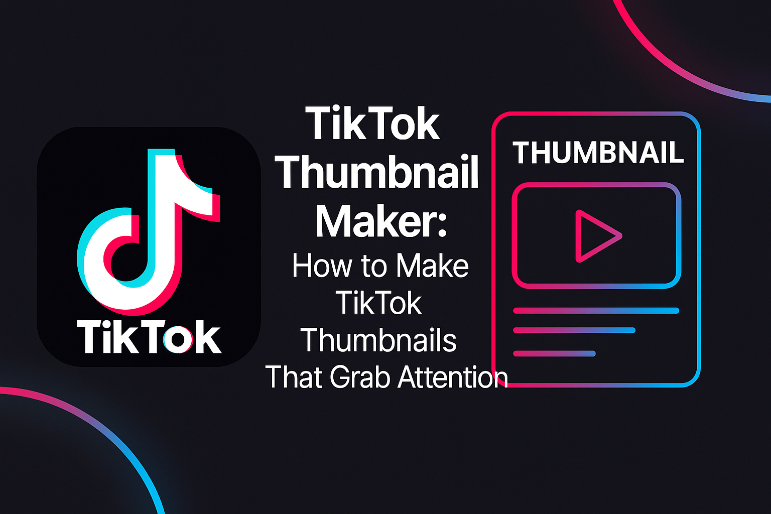 TikTok Thumbnail Maker: How to Make TikTok Thumbnails That Grab Attention